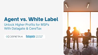 Agent versus White Label: Unlock Higher Profits for MSPs with Datagate \u0026 CereTax