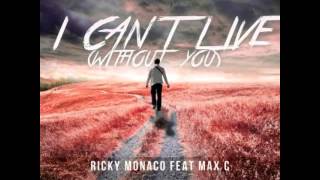 Ricky Monaco Feat  Max C    I Can't Live Without You