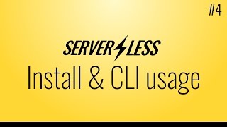 Installation & using the CLI (Serverless framework tutorial, #4)