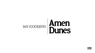 Amen Dunes - Ian (Goodbye) [Official Audio]