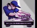 NONSTOP MIX VOL. 148 MIX BY RYAN 2K17 CHA CHA RMX PART 2