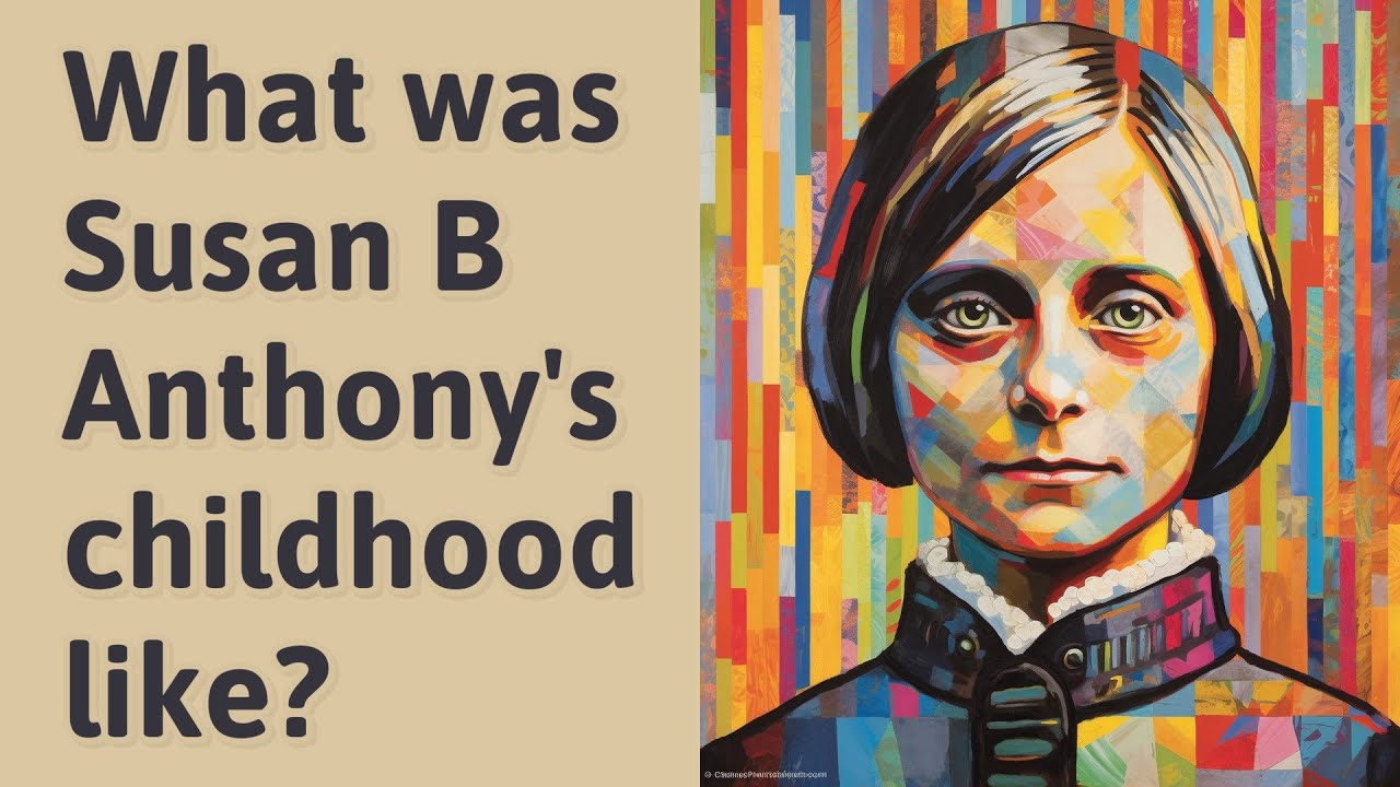 What Was Susan B Anthony's Childhood Like? - YouTube