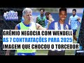 GRÊMIO ABRE CONVERSAS COM WENDELL, JOGADOR GANHARÁ 2° CHANCE, ATÉ 7 REFORÇOS ESPERADOS, UM NOVO TIME