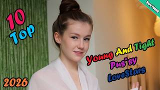 Top 10 Young And Tight Pus*sy LoveStars - 2026