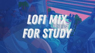 LOFI MIX FOR CHILL / RELAX MIX MUSIC FOR STUDY / CHILL MIX FOR PLAYING AND STREAMING