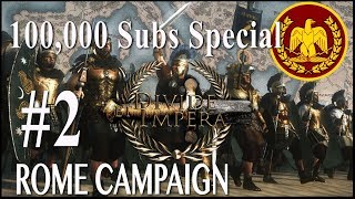 100,000 Sub Special Campaign - Divide Et Impera - Rome #2