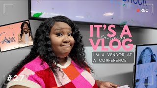 I Was a Vendor at a Women's Conference | It's a Vlog with Dei Gregg #27