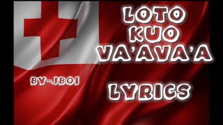 LOTO KUO VA’AVA’A LYRICS | By- J BOI