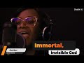 IMMORTAL INVISIBLE GOD