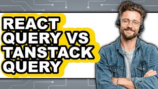 React Query vs TanStack Query - Which Is Better?