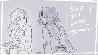 This isn't goodbye this is simply 'See you later..' ||LAMS Animatic