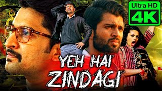 Yeh Hai Zindagi (4K) Hindi Dubbed Full Movie | Vijay Devarakonda 4K Ultra HD Movie | Malavika Nair