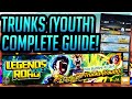 LEGENDS ROAD TRUNKS (YOUTH) COMPLETE GUIDE! FASTEST WAY TO 7+ STARS! | DragonBall Legends | Tutorial