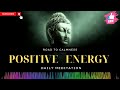 positive energy daily meditaion सकारात्मक ऊर्जा दैनिक ध्यान பாசிட்டிவ் எனர்ஜி தினசரி தியானம்