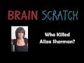 BrainScratch: Who Killed Aliza Sherman?