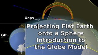 Projecting Flat Earth onto a Sphere. Introduction to the Globe Model (4K)