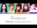 Bright -「forever Feat.松下優也 (matsushita Yuya)」color-coded Lyrics [kanji/romaji/english Translation]