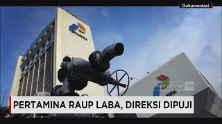 Pertamina Untung, Direksi Disanjung