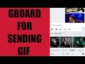Sending GIF from Gboard | Google Keyboard GIF