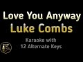 Luke Combs - Love You Anyway Karaoke Instrumental Lower Higher Female Original Key