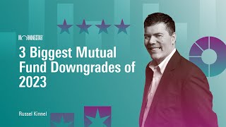 3 Biggest Mutual Fund Downgrades of 2023