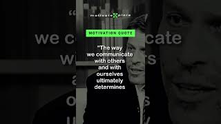 The way we communicate.–Tony Robbins Motivational Quote #shorts #motivation #inspiration
