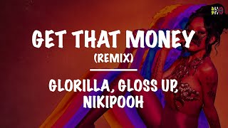 GloRilla, Gloss Up, NikiPooh || Get That Money (Remix) - Lyrics