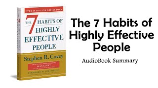 The 7 Habits of Highly Effective People by Stephen R. Covey | Summary