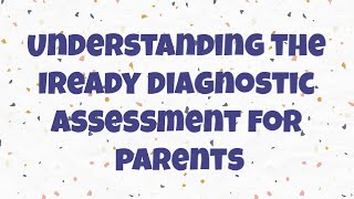 PARENT: HOW TO AND UNDERSTANDING THE IREADY DIAGNOSTIC ASSESSMENT