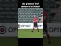 The greatest VAR review of all time? #football #soccer #sports #var #funny #fun