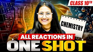 Class 10 CHEMISTRY - All Reactions In One Shot | All Chapters Covered | Board Exam