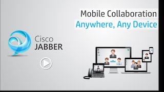 Cisco Jabber   Mobile Collaboration Anywhere Any Device