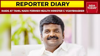 Raids Conducted At Tamil Nadu's Former Health Minister C Vijayabaskar | Reporter's Diary