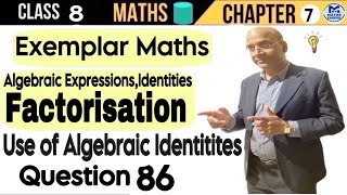 NCERT Exemplar Class 8IIAlgebraic Expressions,Identities \u0026 Factorisation,Question 86 #factorisation