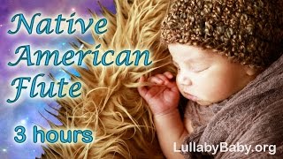 ☆ 3 HOURS ☆ NATIVE AMERICAN FLUTE ♫ ☆ NO ADS ☆ Relaxing Flute Music ~ Baby Sleep Music