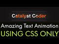 TEXT ANIMATION using HTML and CSS only - How to make Text animation/ loading animation NO JAVASCRIPT