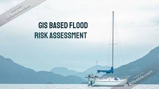 GIS Based Flood Risk Assessment