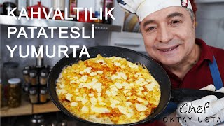 KAHVALTILIK PATATESLİ YUMURTA ❗️| Chef Oktay Usta