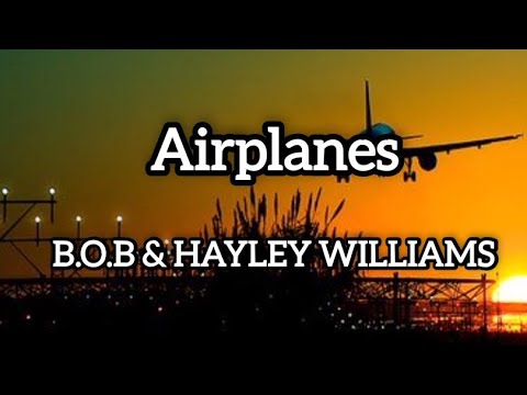 Airplanes - B.O.B Ft. Hayley Williams (Lyrics) 🎵 - YouTube