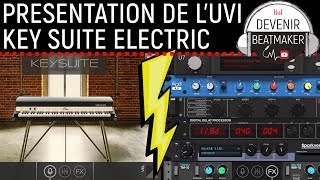 PRESENTATION de KEY SUITE ELECTRIC (UVI) 🎹