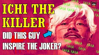 ICHI THE KILLER is Brutal, Disgusting and Incredibly Influential (Did Kakihara Inspire The Joker???)