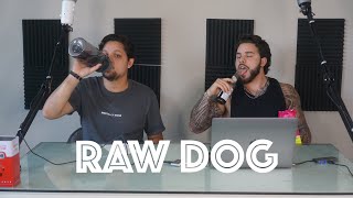 Raw Dog - Episode 32