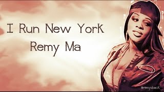 Remy Ma ~ I Run New York Lyrics