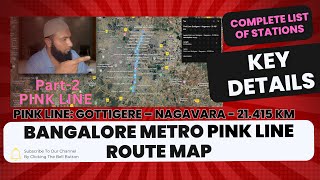 Bangalore Metro Pink Line Route | Complete List of Stations \u0026 Key Details Gottigere Nagavara PART 2