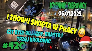 06.01.2025 🚌🚌 DZIENNIK KIEROWCY I ZNOWU ŚWIĘTA W PRACY,CZY BYŁY OBJAZDY,MIASTO I TRZEJ KRÓLOWIE