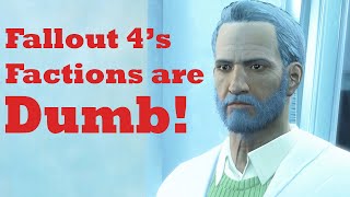 Fallout 4's Factions are Dumb!