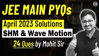 SHM & Wave Motion April Attempt - JEE Main 2023 | Physics PYQs | Eduniti | Mohit Sir