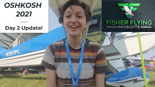 FISHER FLYING PRODUCTS - AIRVENTURE OSHKOSH 2021 - DAY 2 UPDATE