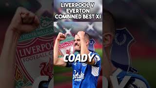 Liverpool v Everton Combined Best XI 🔴🔵 | Merseyside Derby