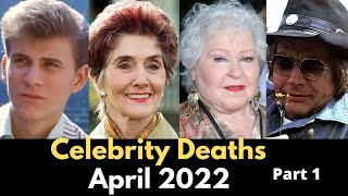 Celebrities Who Died in April 2022 | Famous Deaths This Weekend | Notable deaths 2022